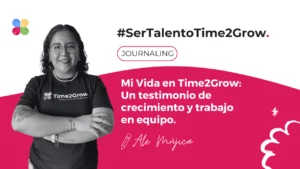 Time2Grow y Ale Mujica compartiendo su experiencia como team member