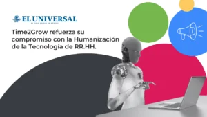 Humanización de la tecnología en RR.HH. según Time2Grow: digitalización con enfoque humano.