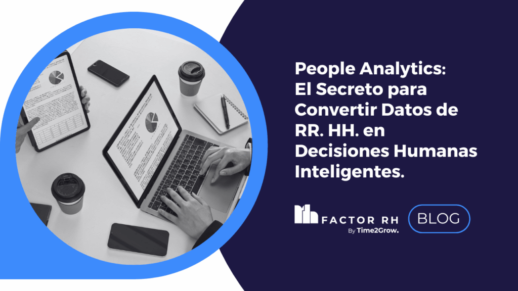People Analytics para tomar decisiones inteligentes en Recursos Humanos