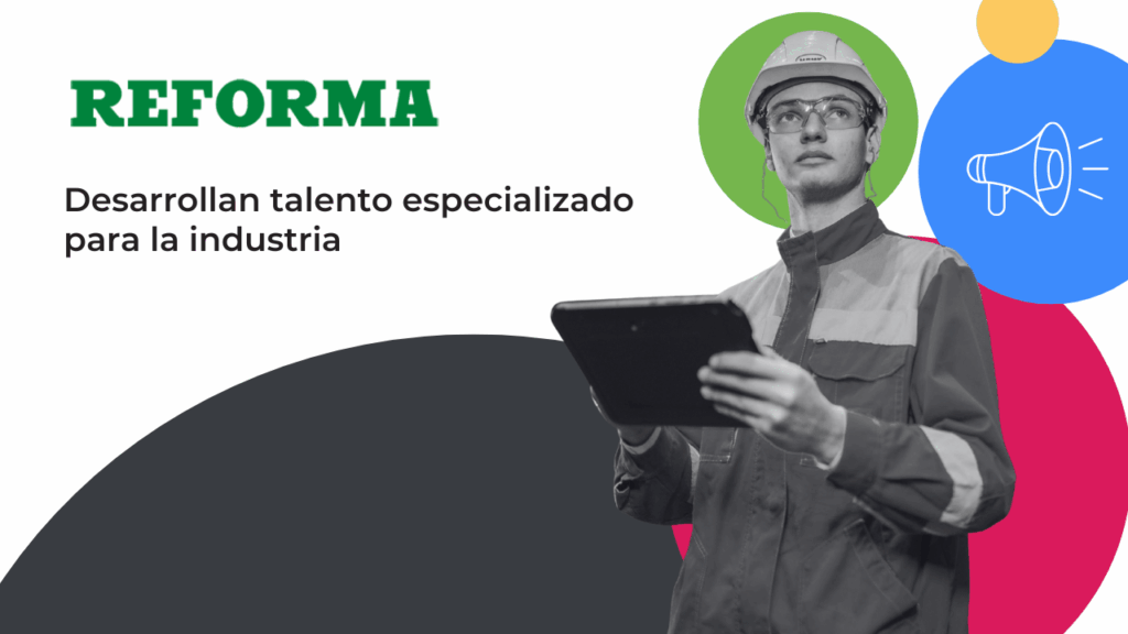 Crecimiento del talento especializado en México: demanda industrial y tecnológica en CDMX y Nuevo León